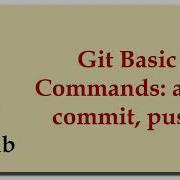 Git Tutorial 4 Basic Commands Add Commit Push