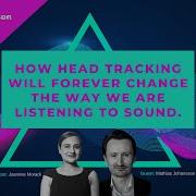 3D Binaural Audio How Head Tracking Will Forever Change The Way We Are Listening To Sound