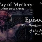 The Penitential Rite Of The Mass Pt 1 The Way Of Mystery With Deacon James Keating