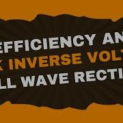 Efficiency And PIV In Full Wave Rectifier Analog Electronics 1 Lecture 32 Brainbox