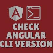 How To Check Angular CLI Version