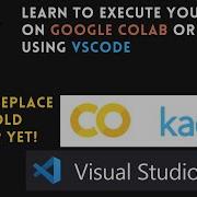 How To Run Google Colab Or Kaggle Notebooks On VSCODE My Experience Running Example Code On GPU