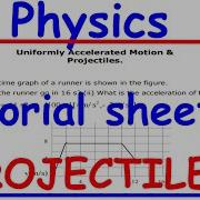 PHY 1015 TUTORIAL SHEET 2 UNIFORMLY ACCELERATED MOTION AND PROJECTILES