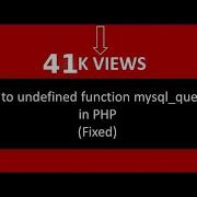 Call To Undefined Function Mysql Query In PHP Fixed