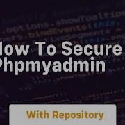 How To Secure Phpmyadmin
