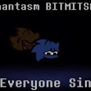Phantasm BITMITSATI But Everyone Sing It