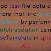 How To Store Csv File Data Into Mysql Database By Performing BatchUpdation In SpingBoot