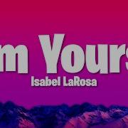 Isabel LaRosa I M Yours Sped Up Lyrics