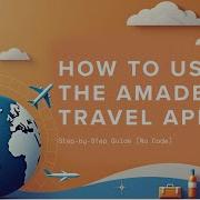 How To Use The Amadeus Travel API Step By Step Guide No Code