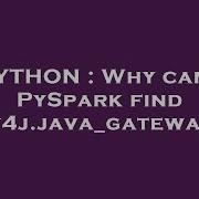 PYTHON Why Can T PySpark Find Py4j Java Gateway