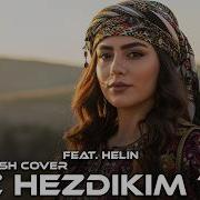 Ez Hezdıkım Te Kurdish Cover Feat Helin Heta Ku Bimrî