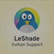 Linux LeShade Has Vulkan Support