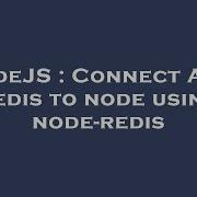 NodeJS Connect AWS Redis To Node Using Node Redis