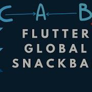 Flutter Global Snackbar Tutorial