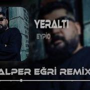 Dayandım Kapılara Yalnızım Uzaklara Alper Eğri Remix Eypio Yeraltı