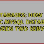 Databases How To Sync MySQL Database Between Two Servers