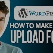 How To Create A File Upload Form On WordPress Easy Tutorial
