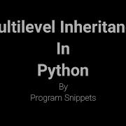 Multilevel Inheritance In Python
