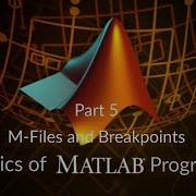 Basics Of MATLAB Programming PART 5 M Files And Breakpoints