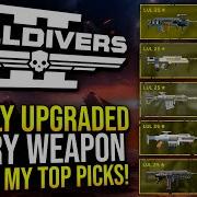 Helldivers 2 I Fully Upgraded Every Weapon Here S My Top 10 Picks