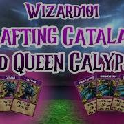 Wizard101 Crafting Catalan And Queen Calypso