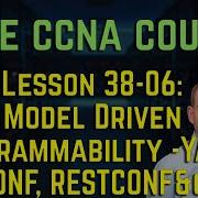 Free CCNA 200 301 Course 38 06 Model Driven Programmability YANG NETCONF RESTCONF And GRPC