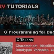 C Character Set Identifiers Keywords Datatypes Variables Constants C For Beginners