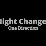 One Direction Night Changes Low Tone Lyrics It Will Never Change Me And You