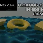 Floating Objects On Water Animation In 3ds Max 2024 3ds Max 2024 Beginners Animation Tutorial
