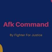 Afk Command By Fighter For Justice