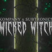 Kompany X Subtronics Wicked Witch