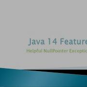 Java 14 New Features Helpful NullPointerExceptions Feature