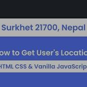 How To Get User Location In HTML CSS JavaScript