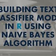 Data Science Tutorial Creating Text Classifier Model Using Naive Bayes Algorithm