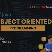 Object Oriented Programming 02 Class Fun Java Community