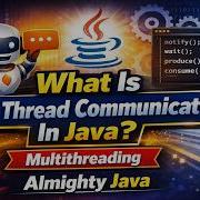 6 What Is Inter Thread Communication In Java Multithreading Almighty Java