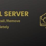 How To Uninstall Remove Microsoft SQL Server In 2022