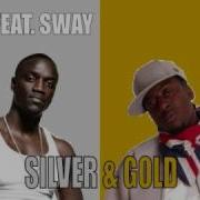Akon Feat Sway Silver Gold New 2008