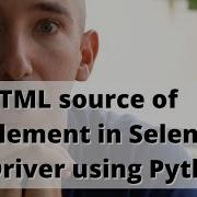 Get HTML Source Of WebElement In Selenium WebDriver Using Python