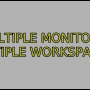 Ubuntu Multiple Monitors Multiple Workspaces 4 Solutions