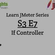 S3E7 Learn JMeter Series If Controller
