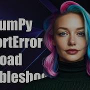 Fixing NumPy ImportError DLL Load Failed Troubleshooting Guide