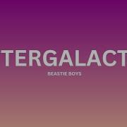 Bestie Boys Intergalactic Lyrics