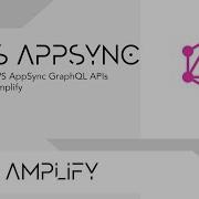 Creating AWS AppSync GraphQL APIs With AWS Amplify