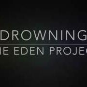 Drowning The Eden Project Lyrics