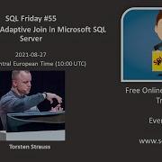 SQL Friday 55 Torsten Strauss On Batch Mode Adaptive Join In Microsoft SQL Server