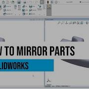 SOLIDWORKS Quick Tip How To Mirror Parts SOLIDWORKS 2021