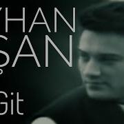 AYHAN AŞAN GİT GİT Official Video