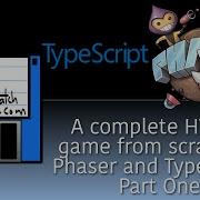 Creating A Complete HTML5 Game From Scratch Using Phaser And TypeScript Part One