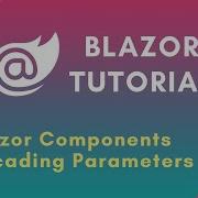 Blazor Tutorial Part 10 Blazor Components Cascading Parameters Blazor Cascading Values